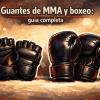 Guantes de MMA y boxeo