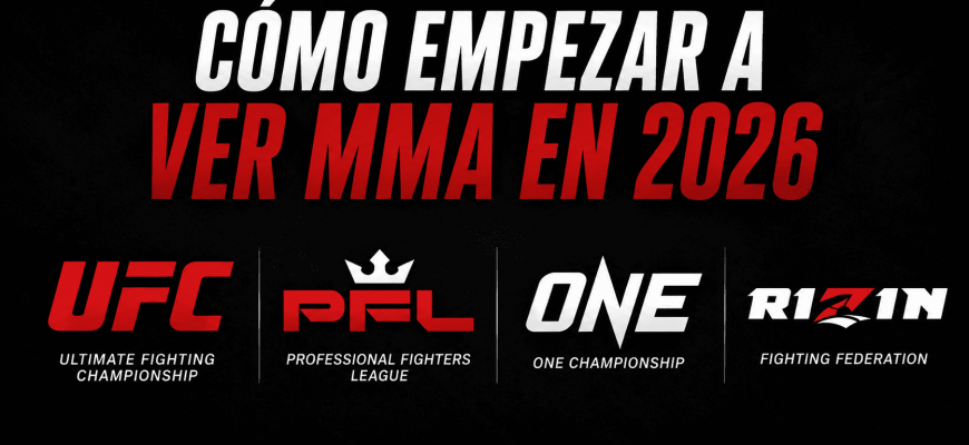 Cómo empezar a ver MMA en 2026